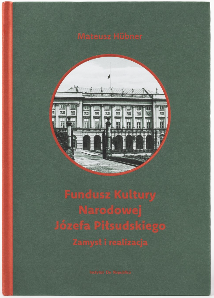 Fundusz Kultury Narodowej Józefa Piłsudskiego. Zamysł i realizacja [RECENZJA]