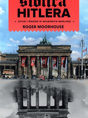 stolica-hitlera-zycie-i-smierc-w-wojennym-berlinie-b-iext226958729