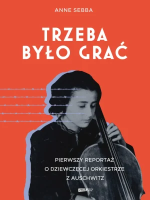 trzeba-bylo-grac-pierwszy-reportaz-o-dziewczecej-orkiestrze-z-auschwitz-b-iext208212960